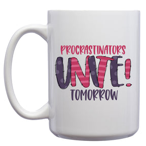 Procrastinators Unite Tomorrow Mug