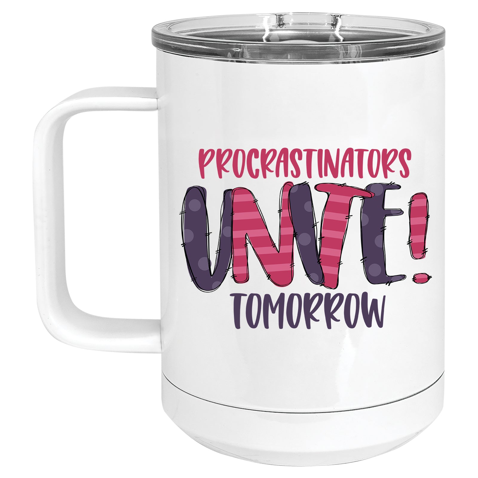 Procrastinators Unite Tomorrow Mug