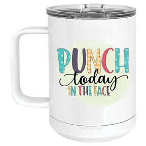 Punch Today in the Face Mug