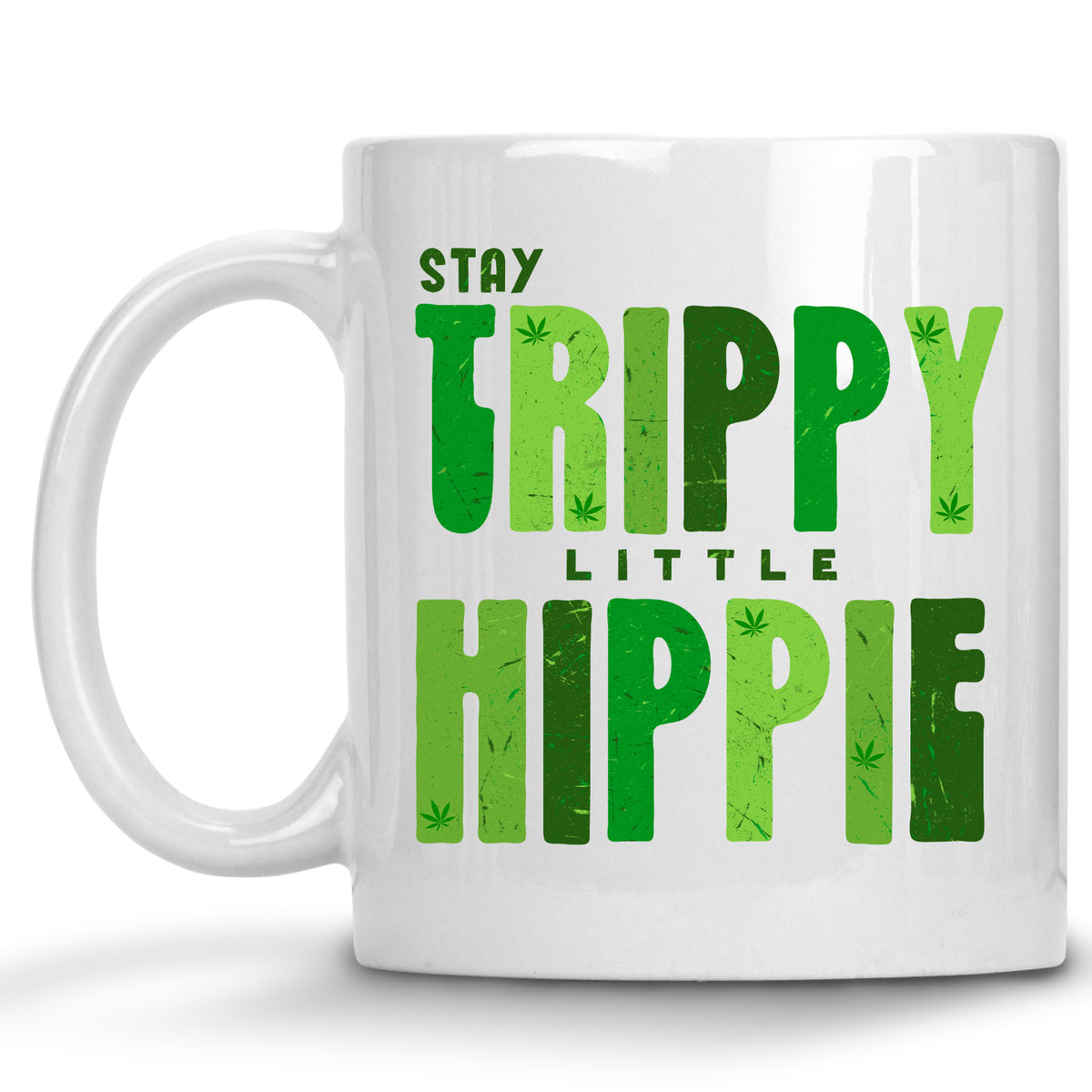 Stay Trippy Little Hippy Cannabis Marijuana Mug