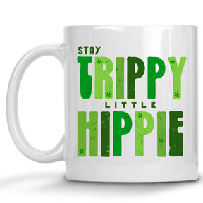 Stay Trippy Little Hippy Cannabis Marijuana Mug