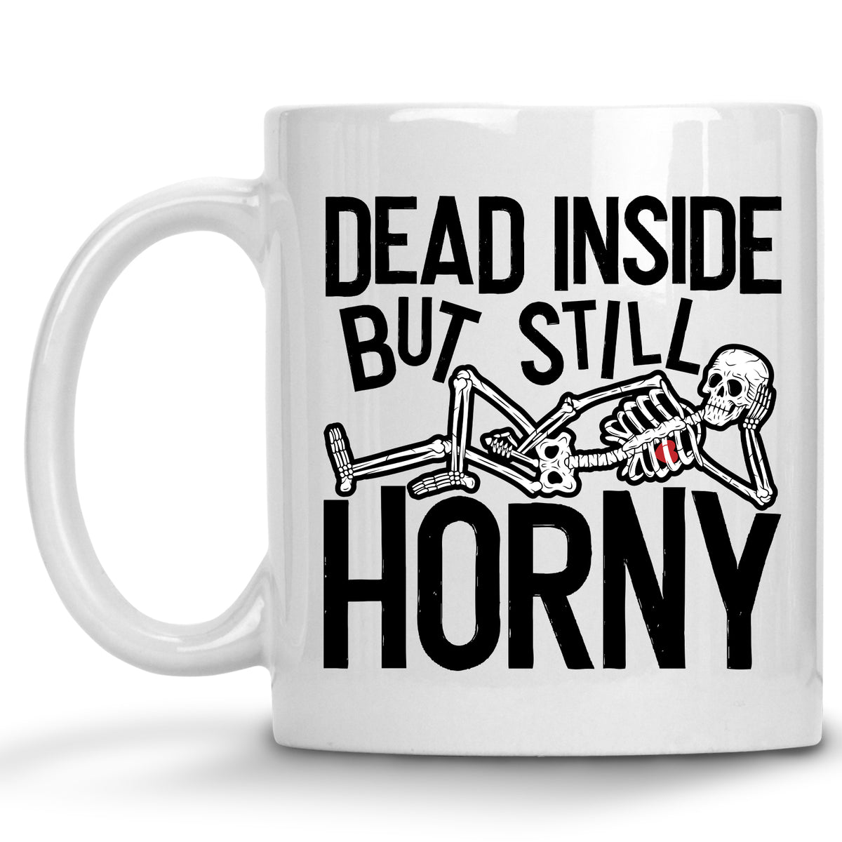 Dead Inside but Still Horny Mug