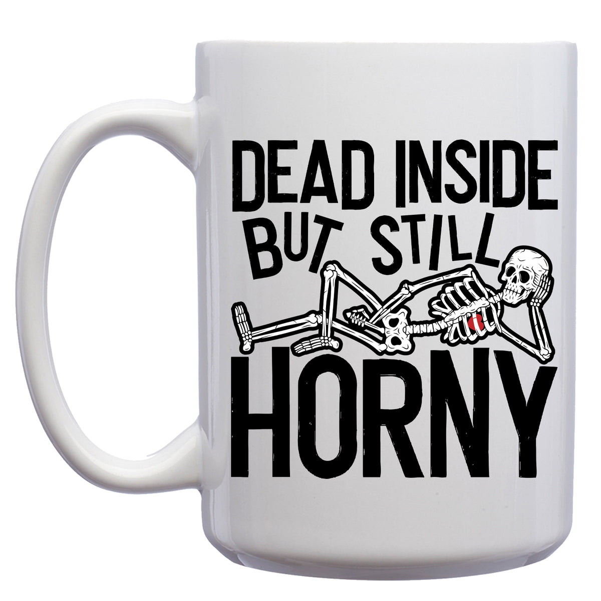 Dead Inside but Still Horny Mug