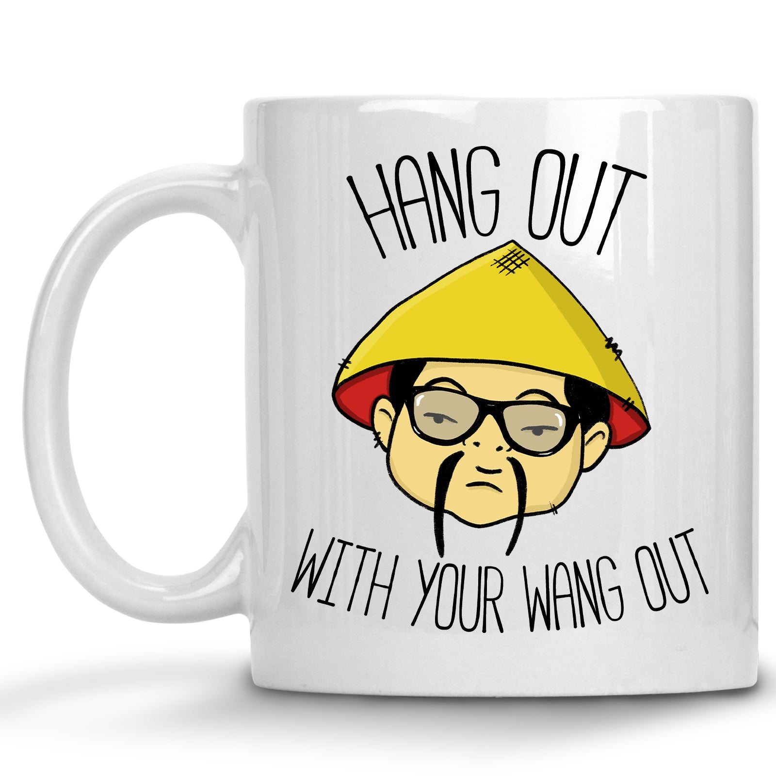 Hang out with your Wang Out Mug