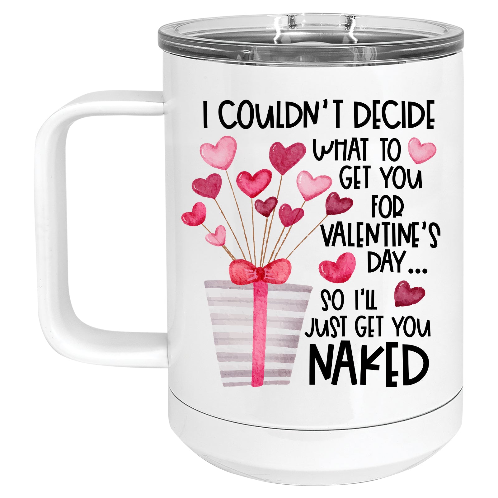 So I'll Just get you Naked Valentine's Day Mug