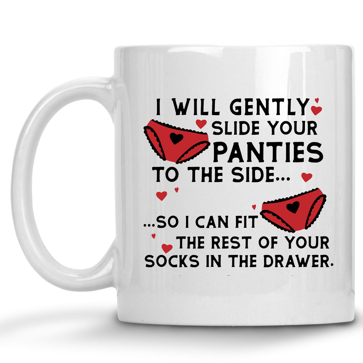 I will Gently Slide your Panties to the Side...so I can Fit the Rest of your Socks in the Drawer Mug