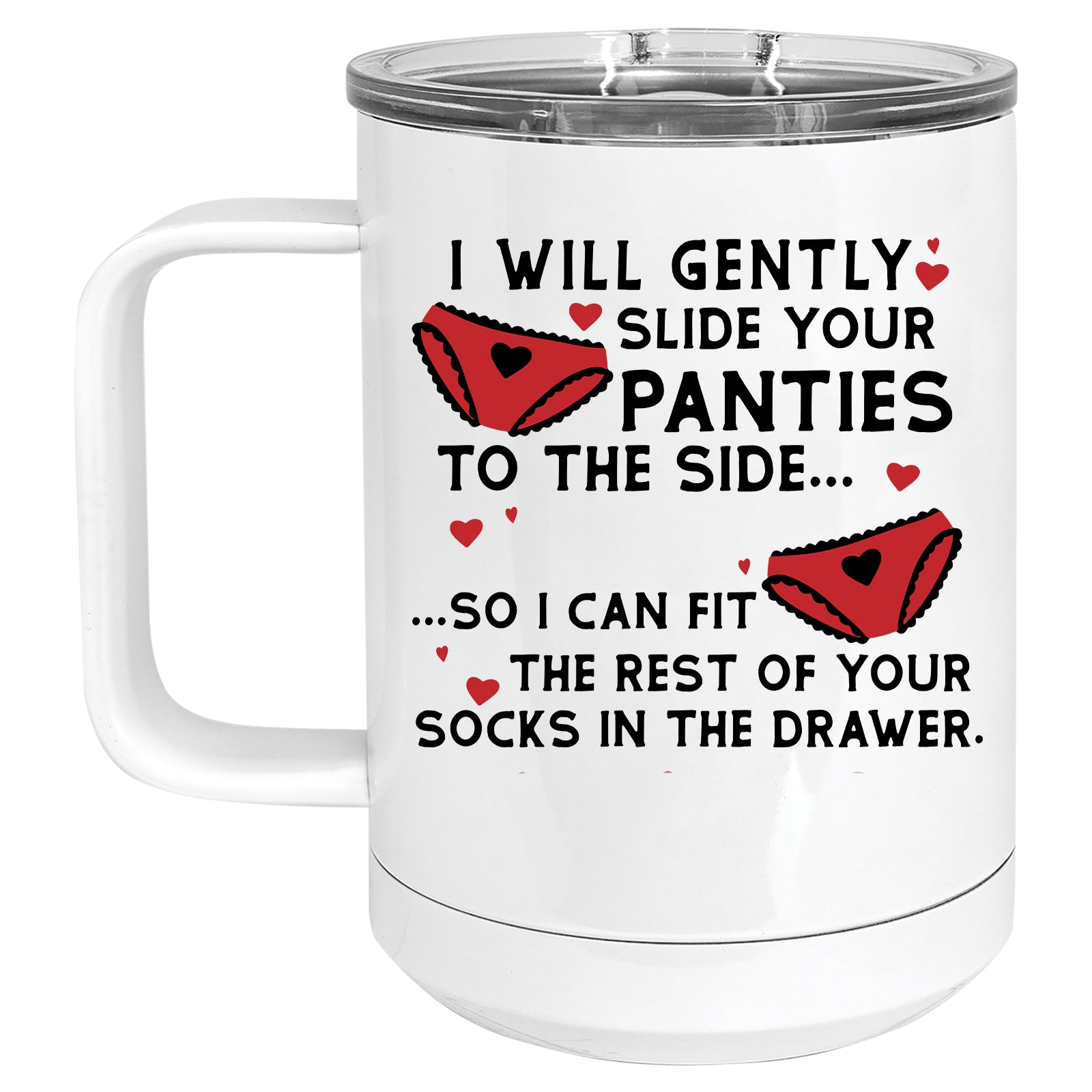 I will Gently Slide your Panties to the Side...so I can Fit the Rest of your Socks in the Drawer Mug