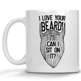 I Love your Beard!  Can I set on it? Mug