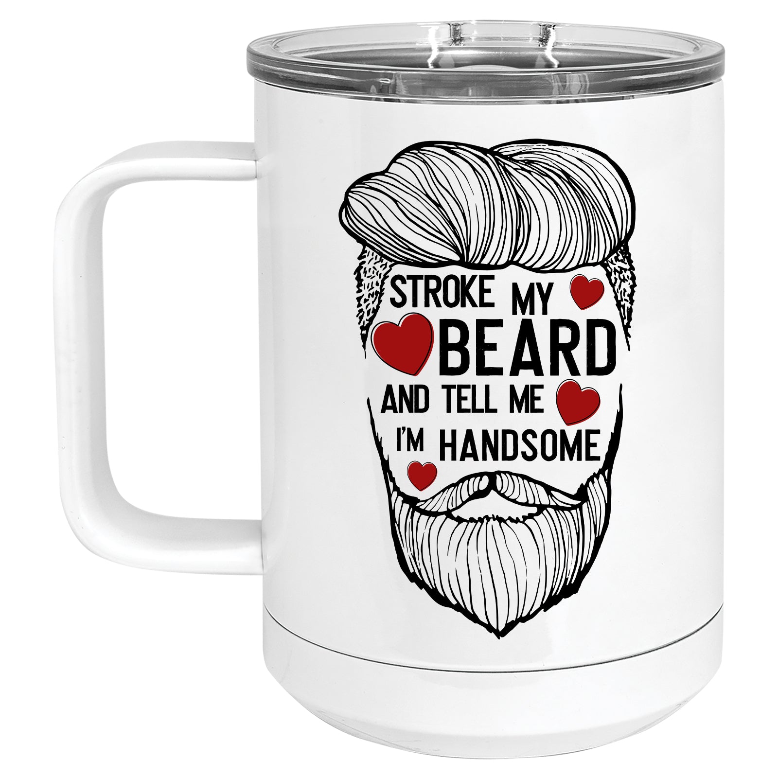 Stroke my Beard and Tell Me I'm Handsome Mug