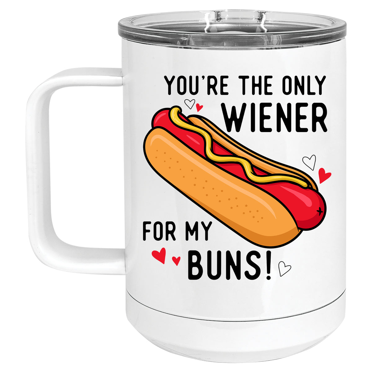 You're the Only Weiner for my Buns Mug