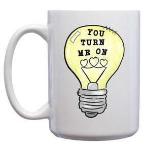 You Turn me On Mug