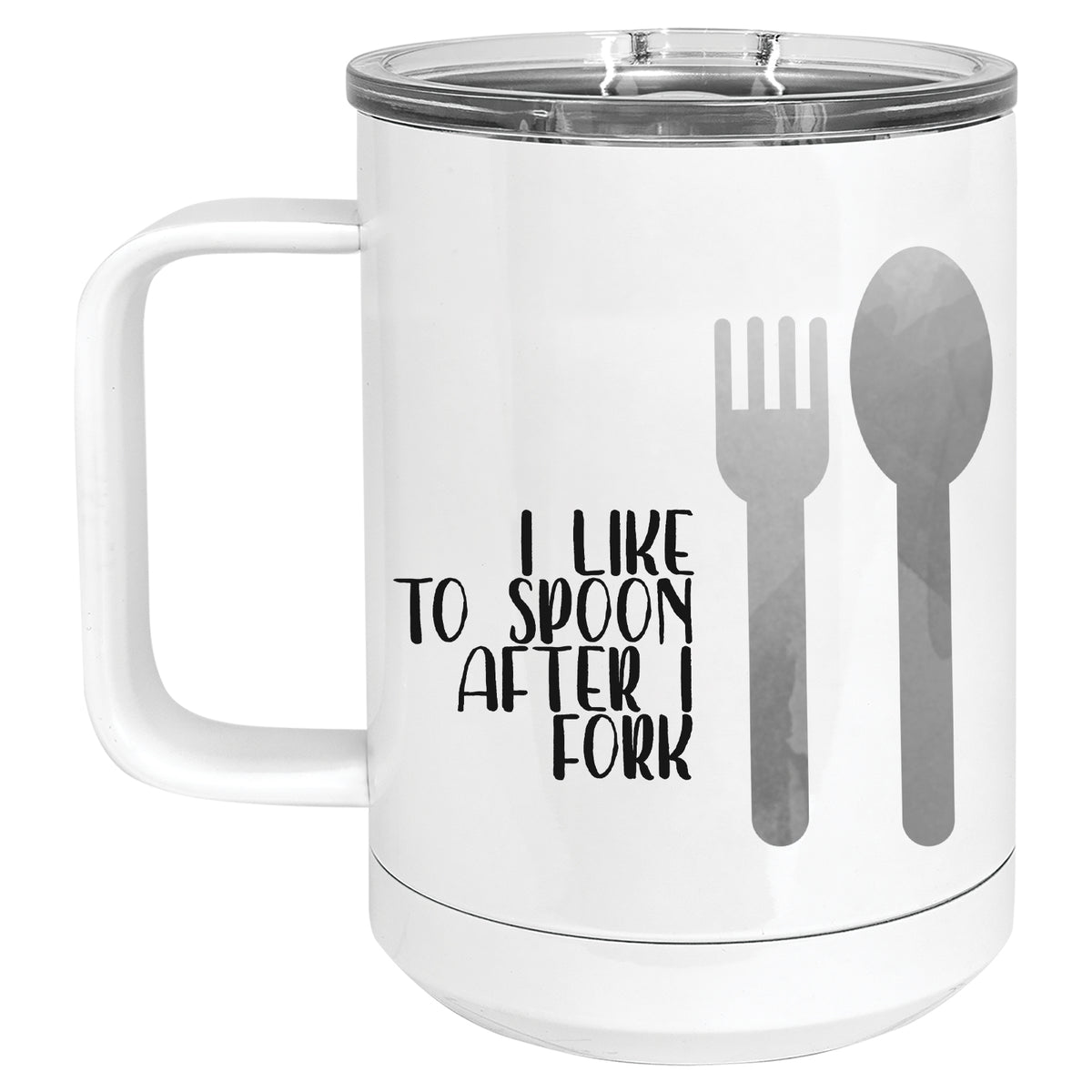 I Like to Spoon after I Fork Mug