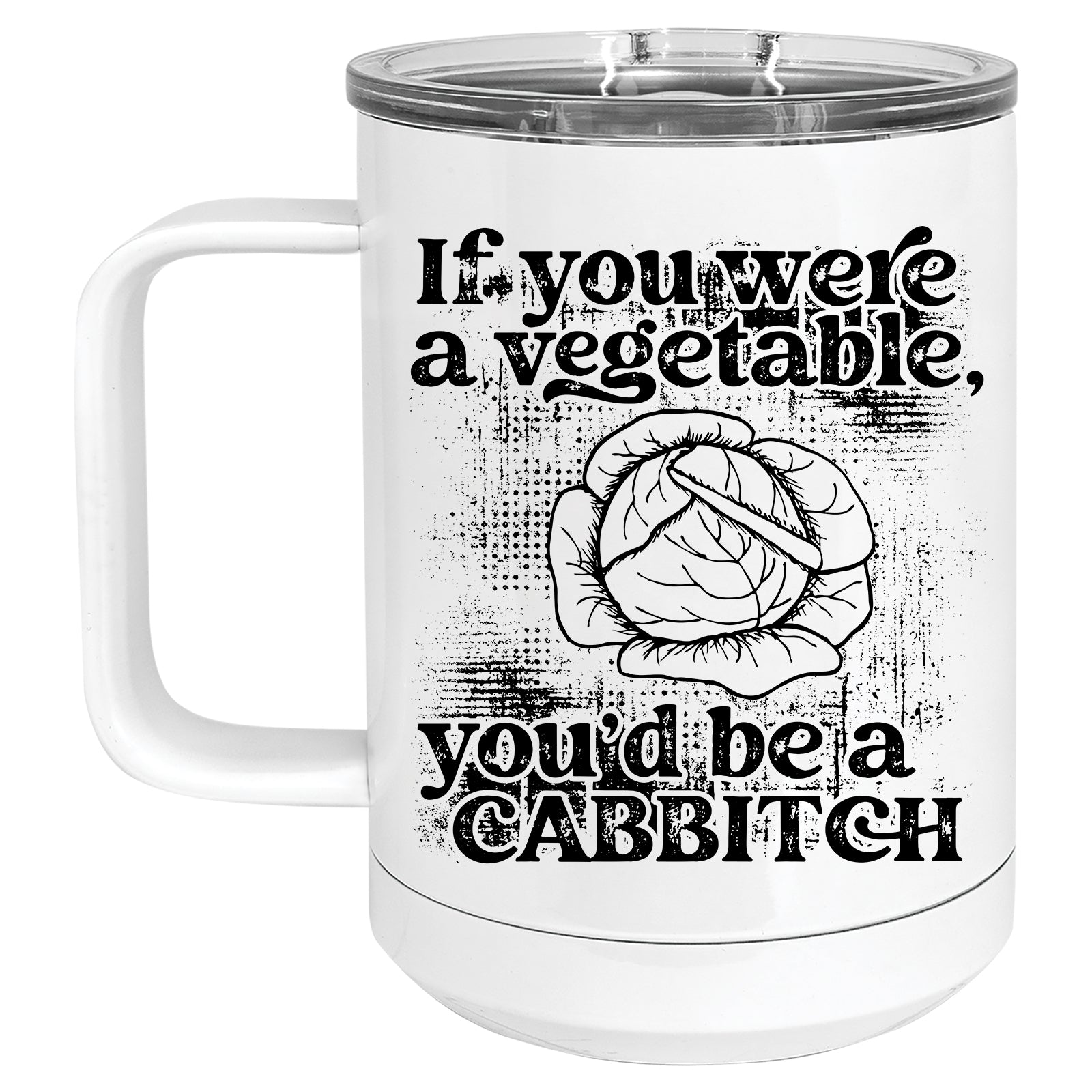 If you were a Vegetable, You'd be a Cabbitch Mug