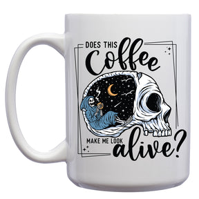 Does this Coffee Make me Look Alive? Mug