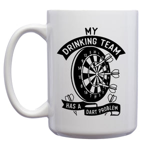 My Drinking Team Has a Dart Problem Mug