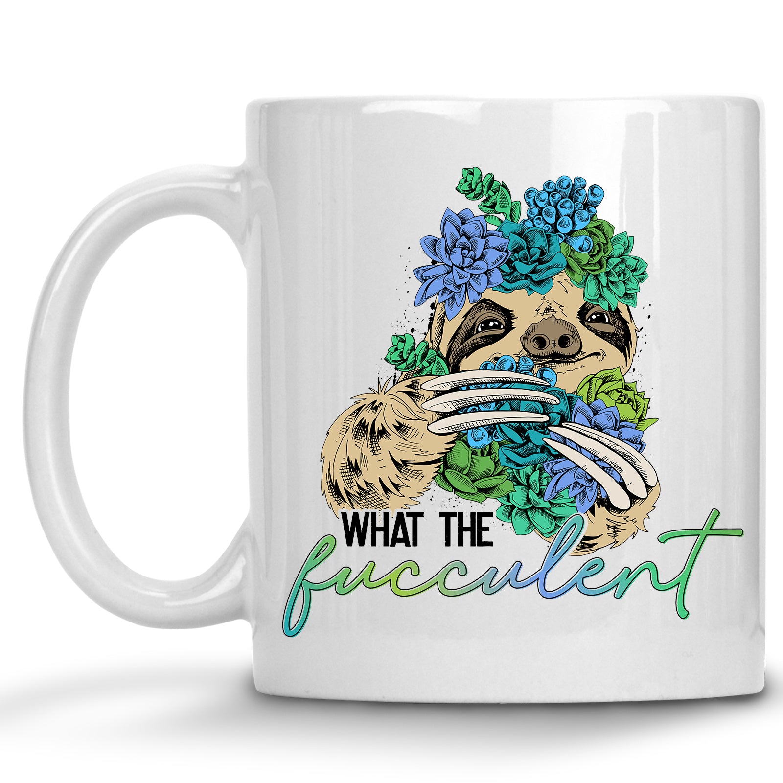 What the Fucculent Succulent Sloth Mug