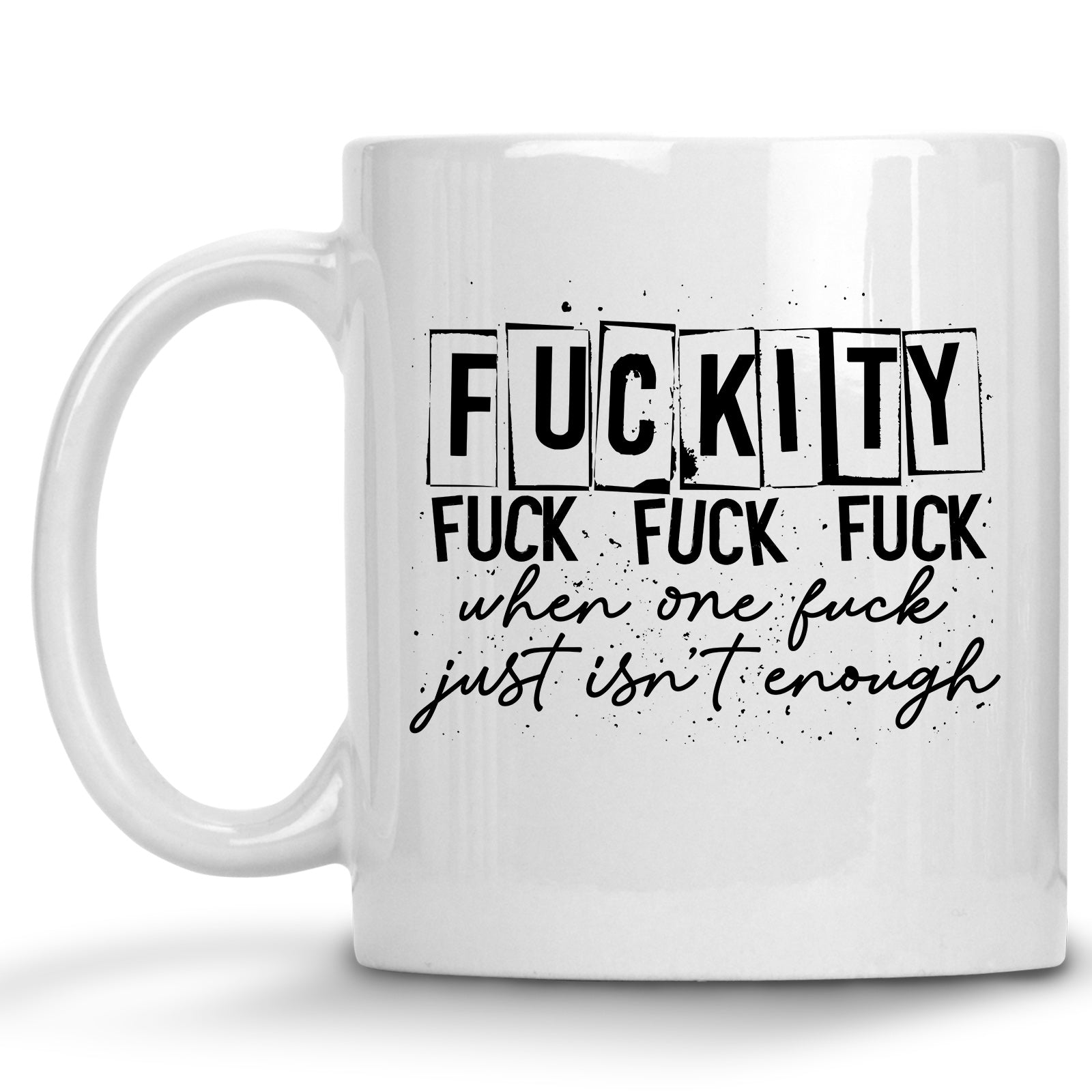 Fuckity, Fuck Fuck Fuck. When one Fuck isn't Enough Mug