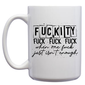 Fuckity, Fuck Fuck Fuck. When one Fuck isn't Enough Mug