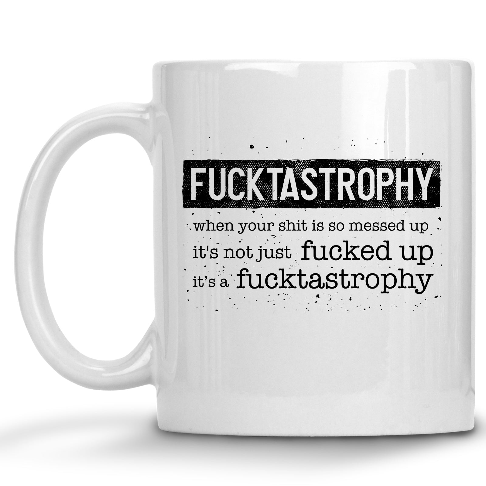 Fucktastrophy Mug