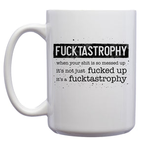 Fucktastrophy Mug