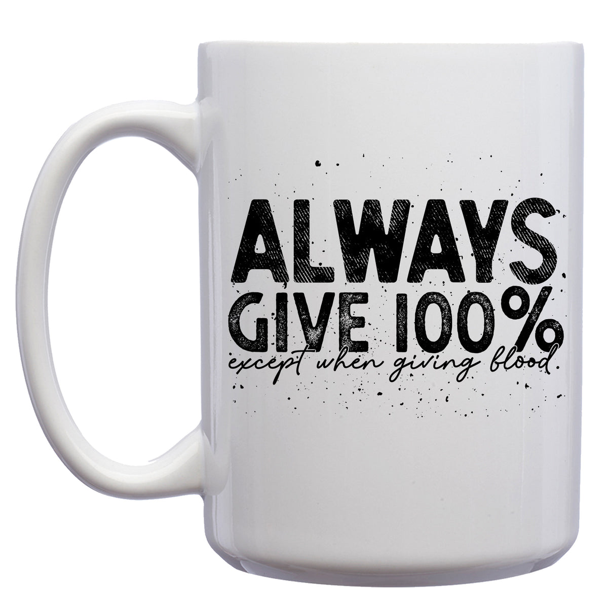 Always give 100% Mug