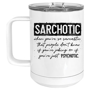 Sarchotic: Sarcastic/Psychotic Mug