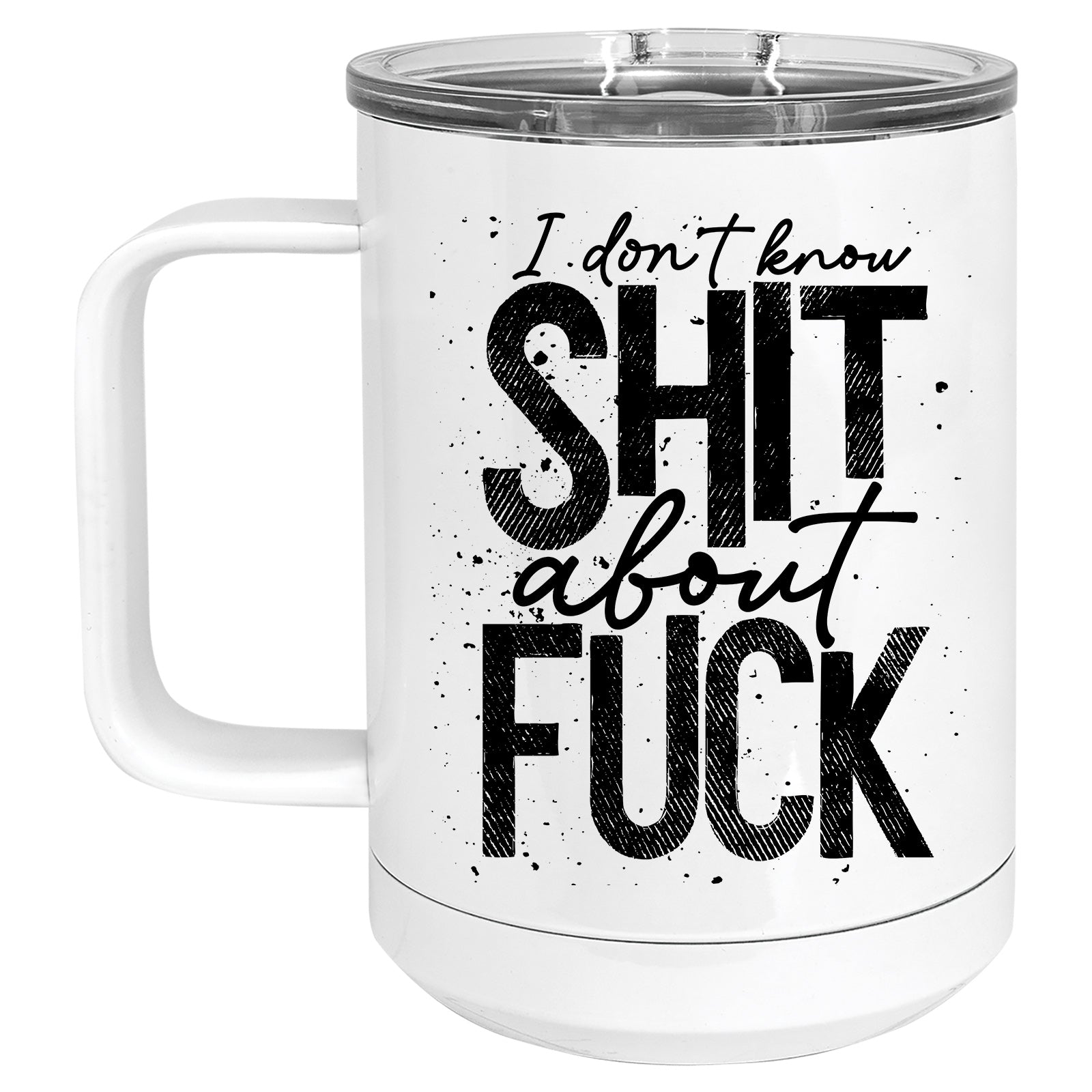 I Don't Know Shit about Fuck Mug