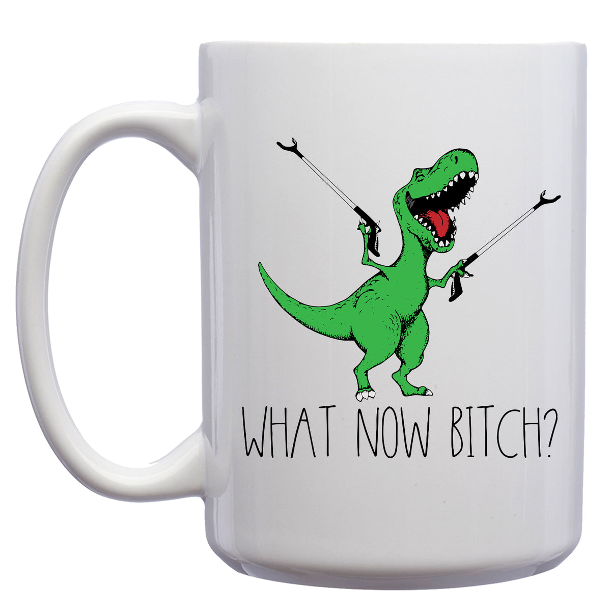 What now, Bitch? T-Rex Mug