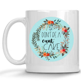 Don't be a Cuntcake Floral Mug