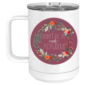 Don't be a Cuntasaurous Floral Mug