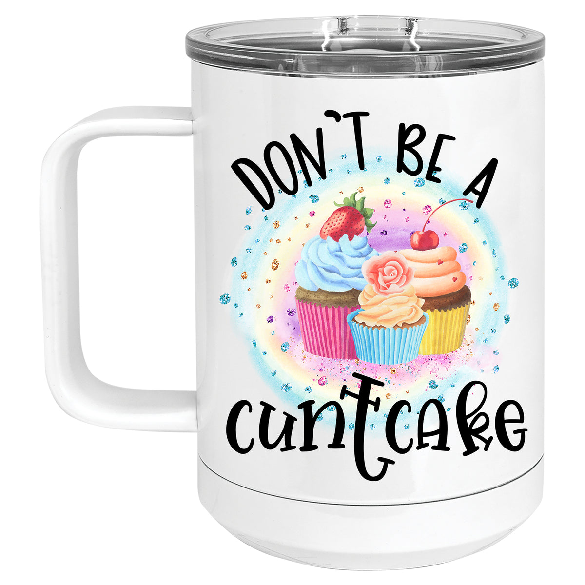 Don't be a Cuntcake Rainbow Mug