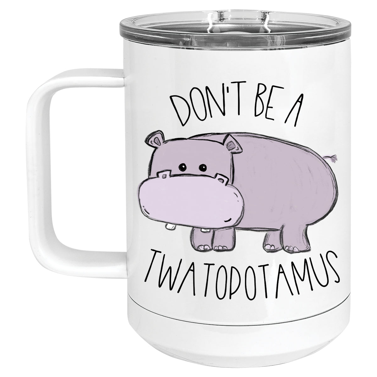 Don't be a Twatopotamus Mug