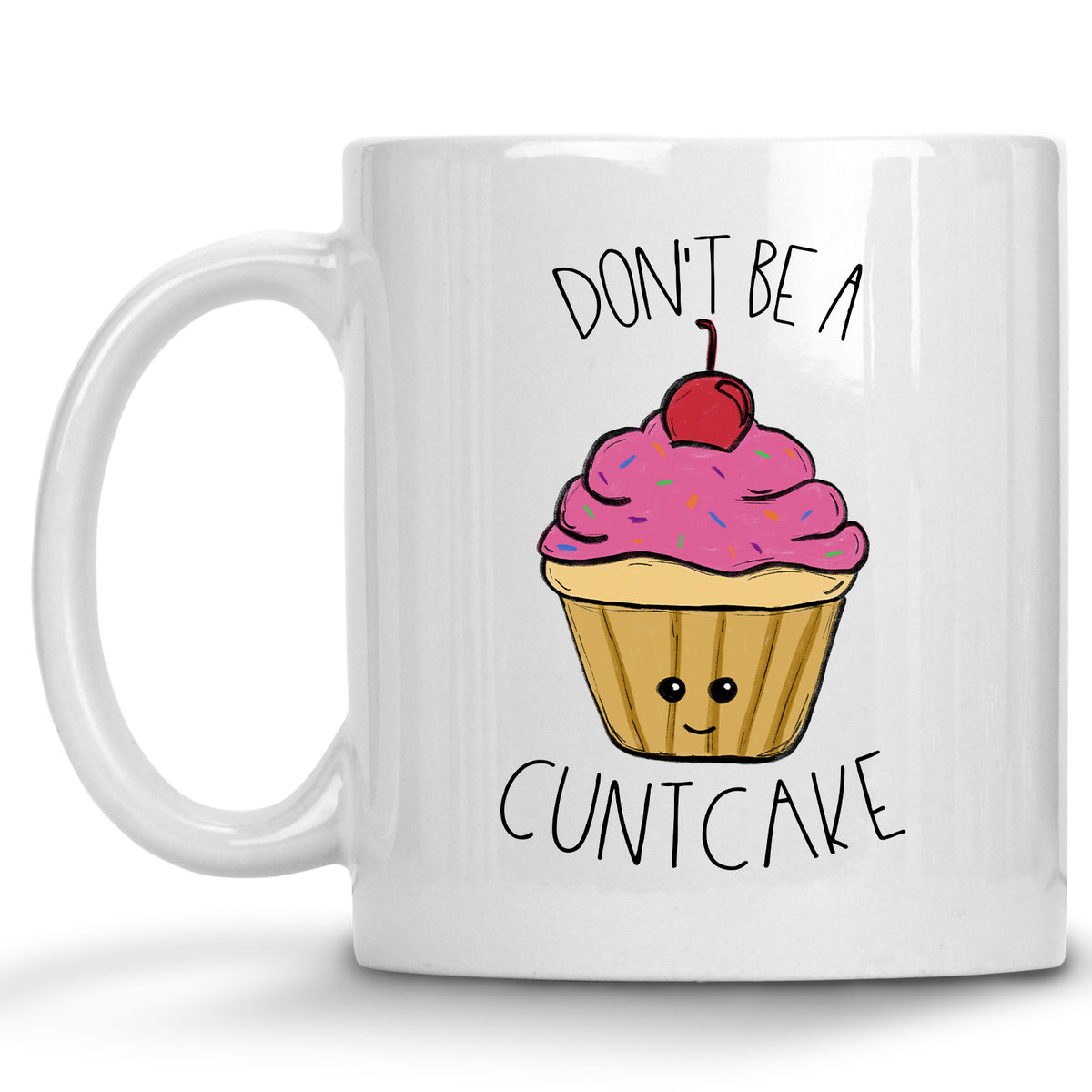 Don't be a Cuntcake Mug