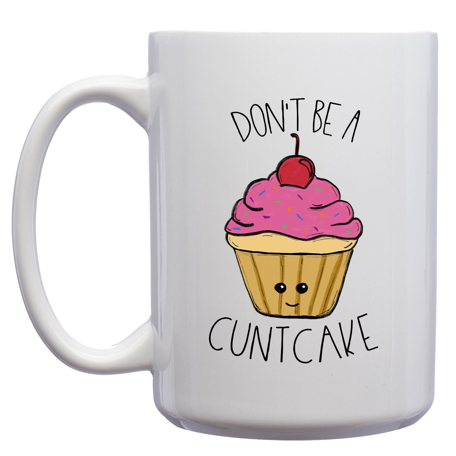 Don't be a Cuntcake Mug