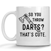 You Throw Darts? That's Cute. Mug