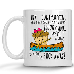 Hey Cuntmuffin, Douche Canoe Mug