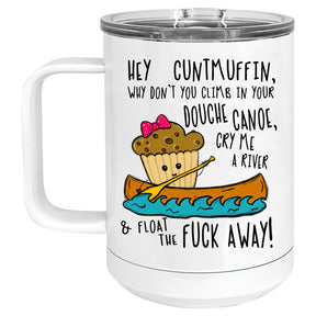 Hey Cuntmuffin, Douche Canoe Mug