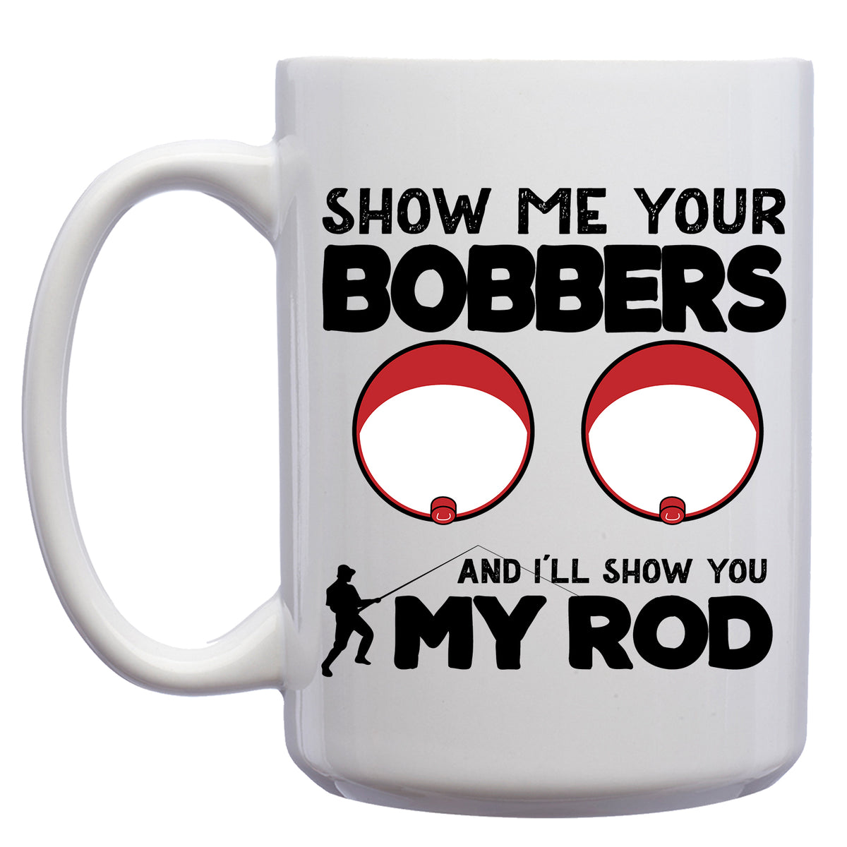 Show me your Bobbers and I'll Show You my Rod Mug