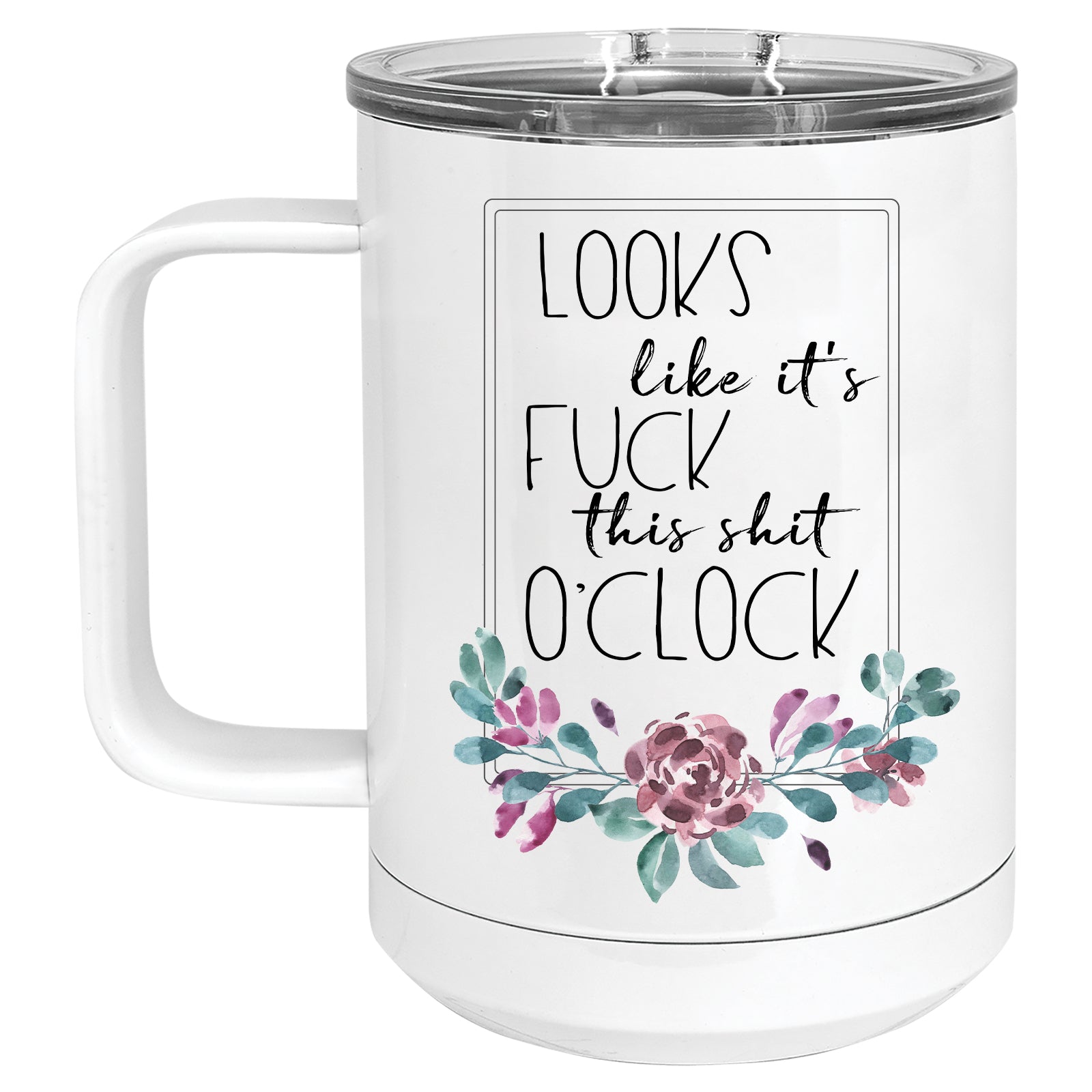 Looks like it's Fuck this Shit O'Clock Mug