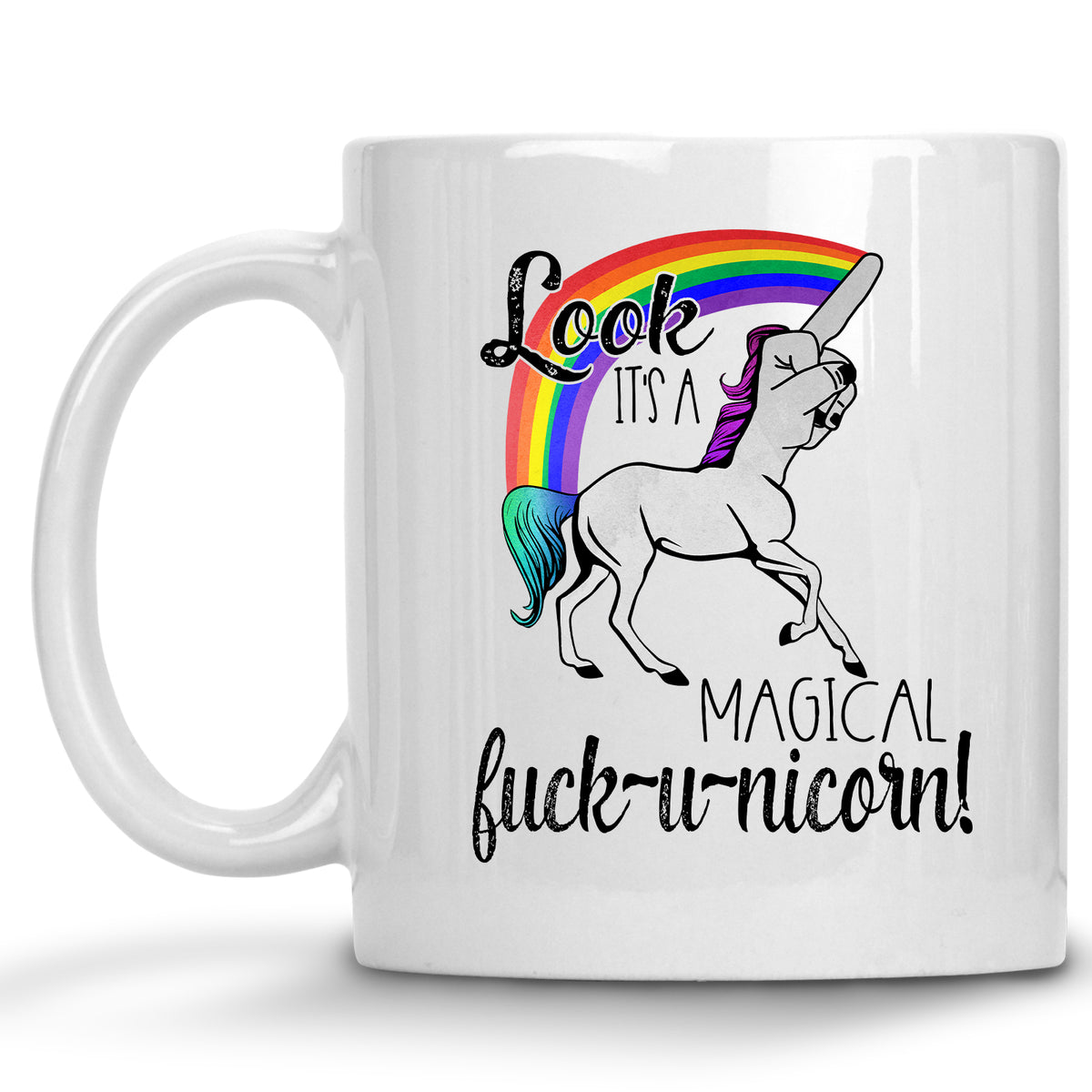 Look, It's a Magical Fuck-unicorn Mug