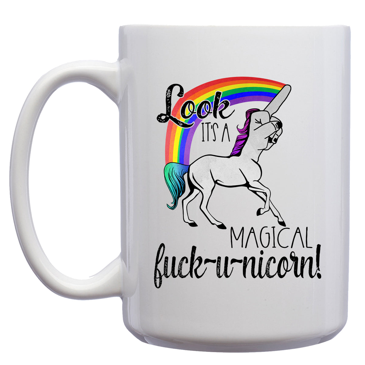 Look, It's a Magical Fuck-unicorn Mug