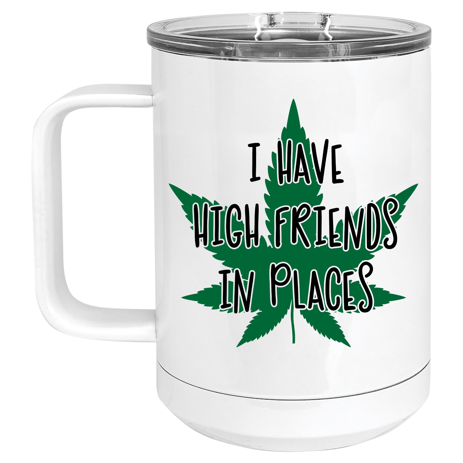 I have High Friends in Places Mug