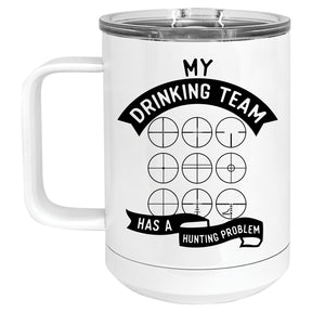 My Drinking Team has a Hunting Problem Mug