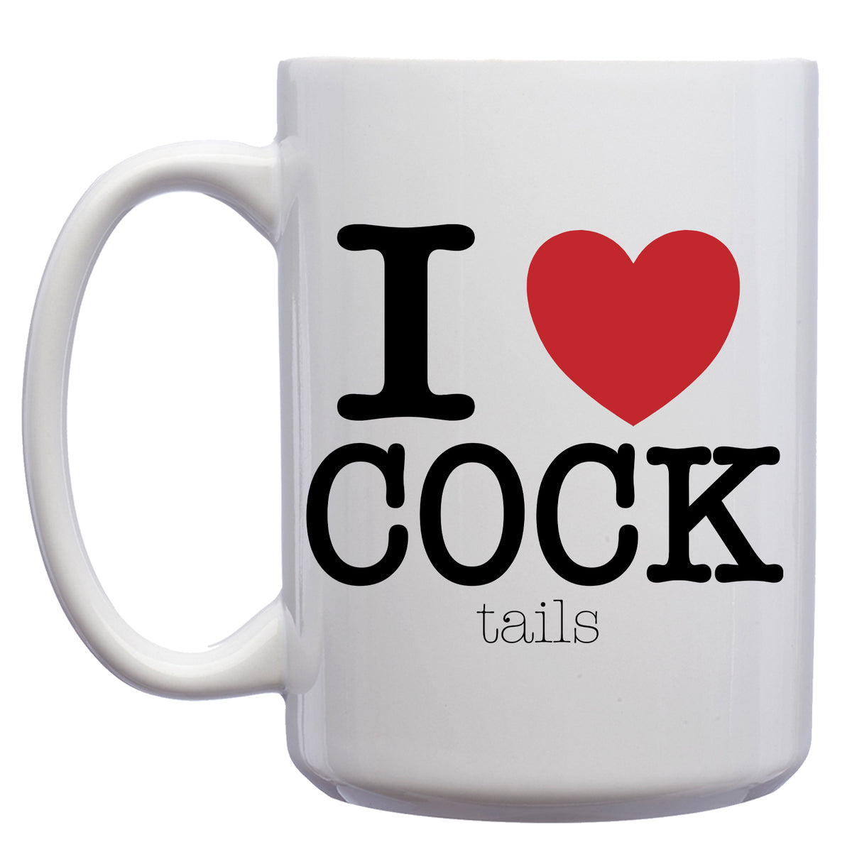 I Love Cock(tails) Mug