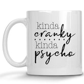 Kinda Cranky, Kinda Psycho Mug