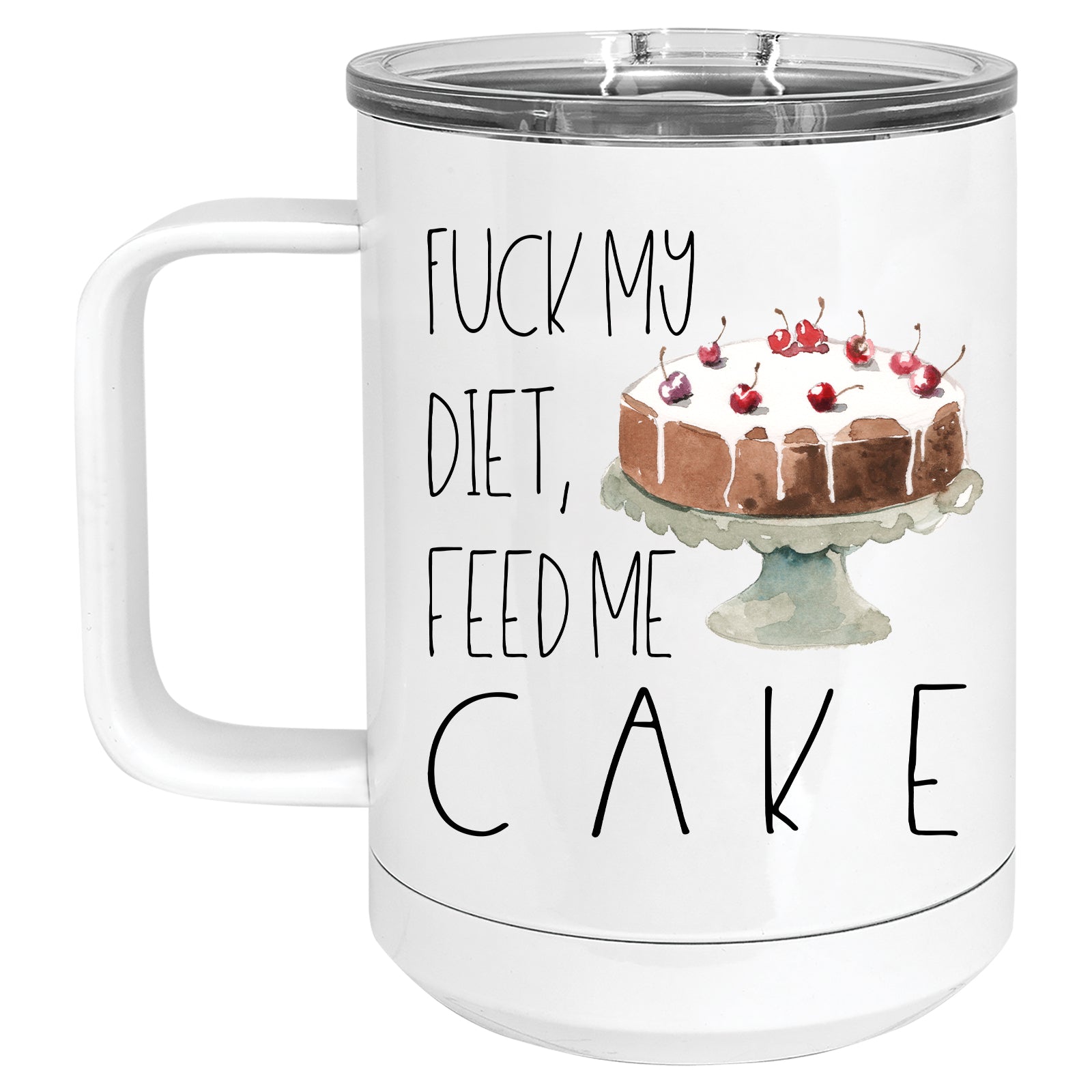 Fuck my Diet, Feed me Cake Mug