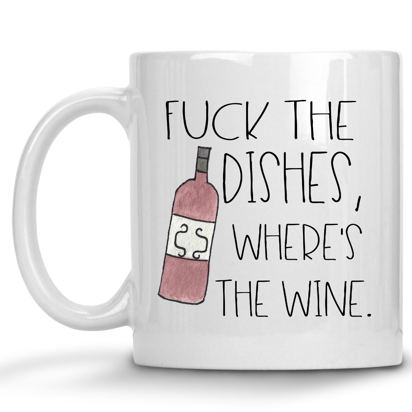 Fuck the Dishes, Where's the Wine Mug