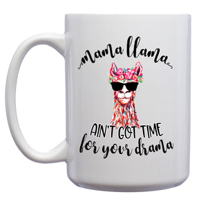 Mama Llama Ain't got Time for your Drama Mug