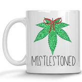 Mistlestoned Christmas Holiday Cannabis Marijuana  Mug