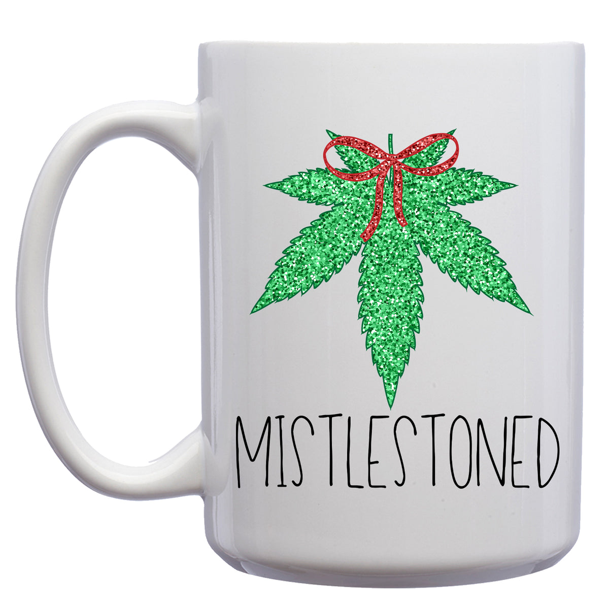 Mistlestoned Christmas Holiday Cannabis Marijuana  Mug